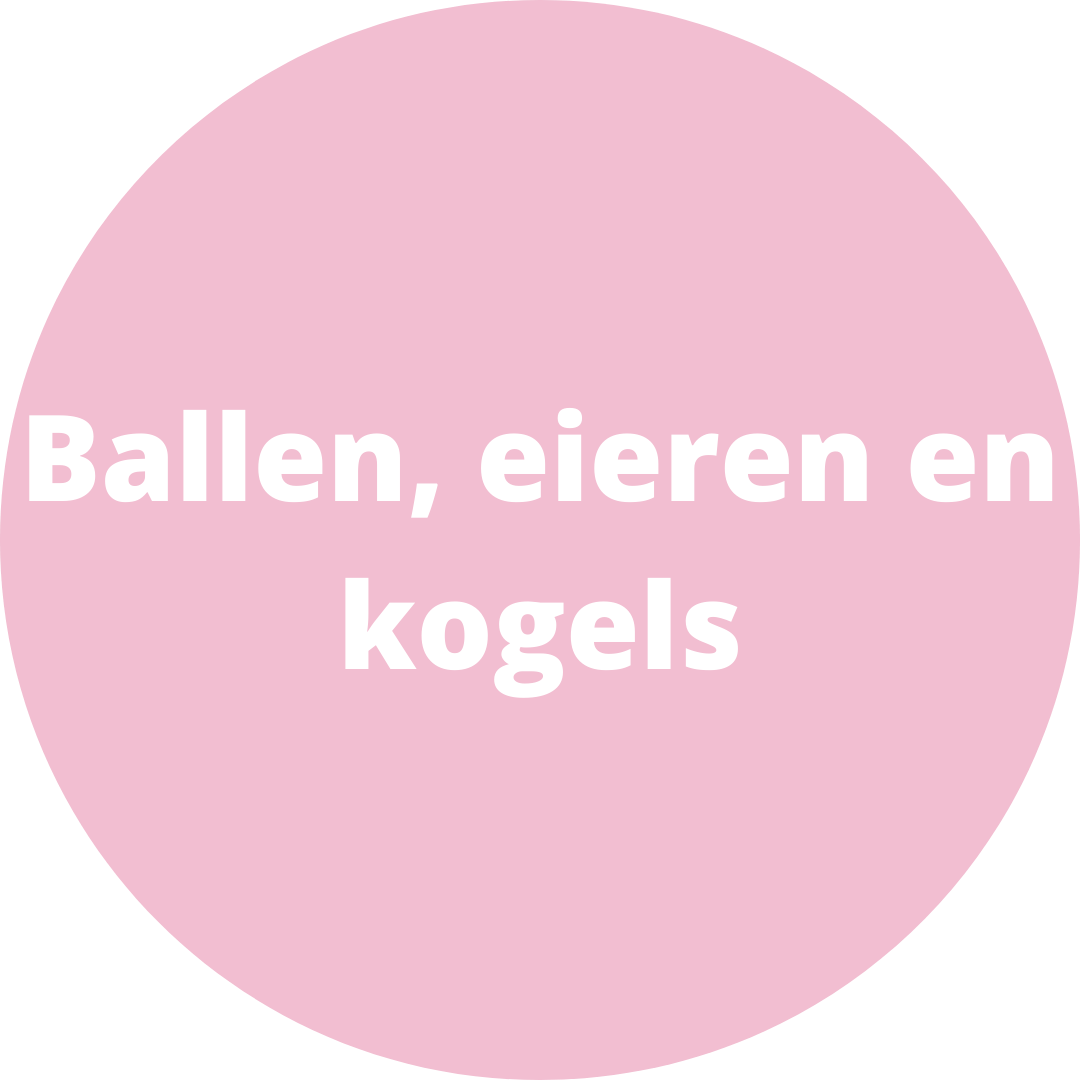 Ballen, eieren en kogels