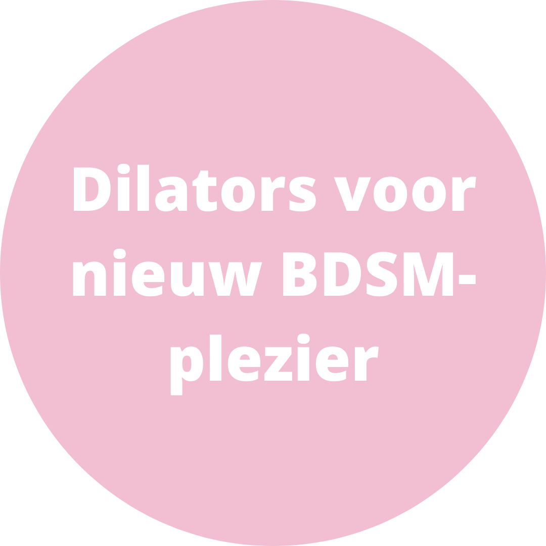 Dilators voor nieuw BDSM-plezier