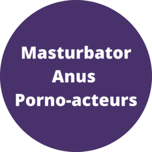 Masturbator Anus Porno-acteurs