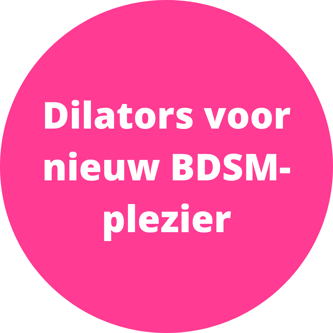 Dilators voor nieuw BDSM-plezier