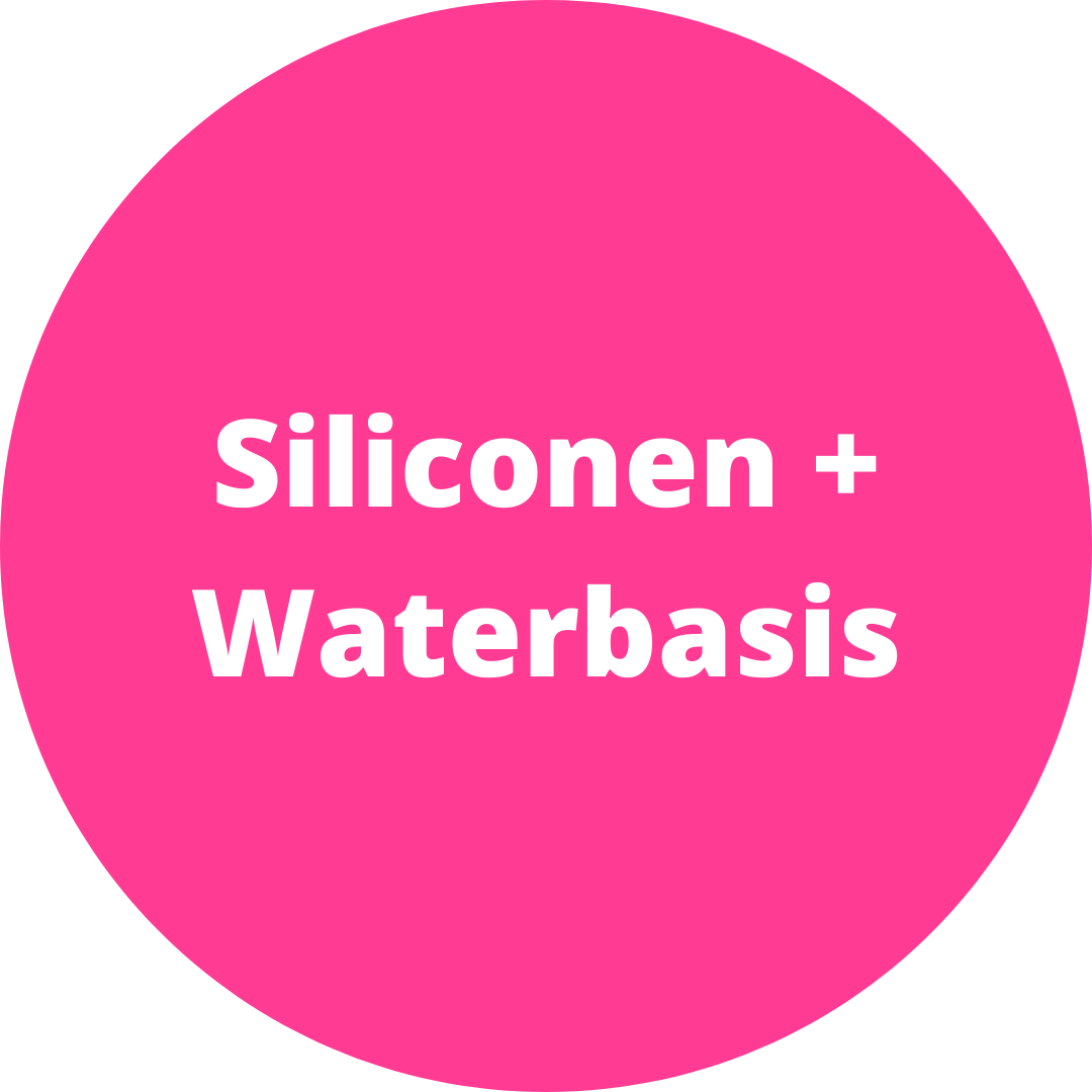 Siliconen + Waterbasis